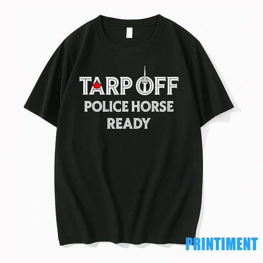 Tarp Off Police Horse Ready Tshirts Sweater