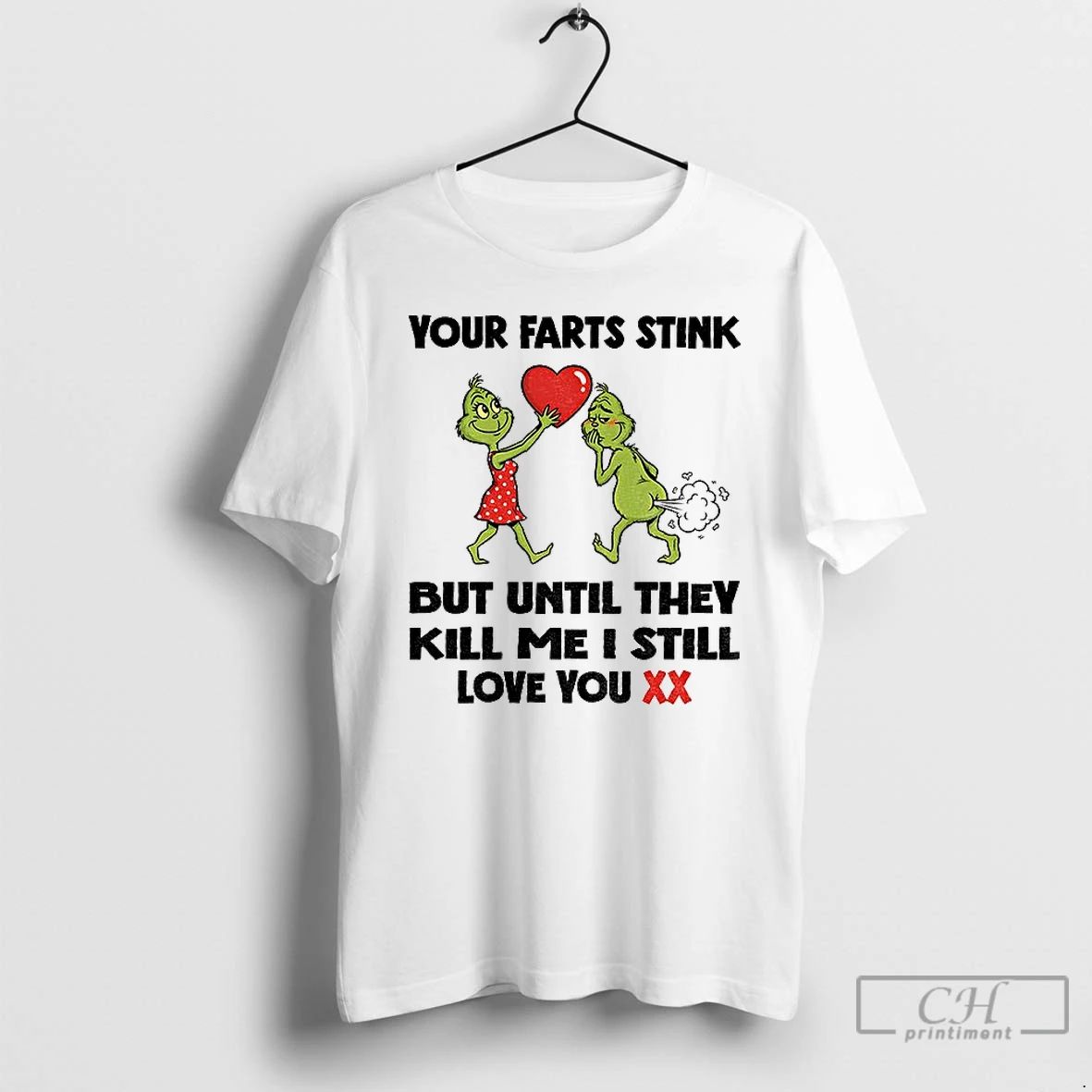 Premium Grinch Love Your Farts Stink But Until They Kill Me I Still Love You