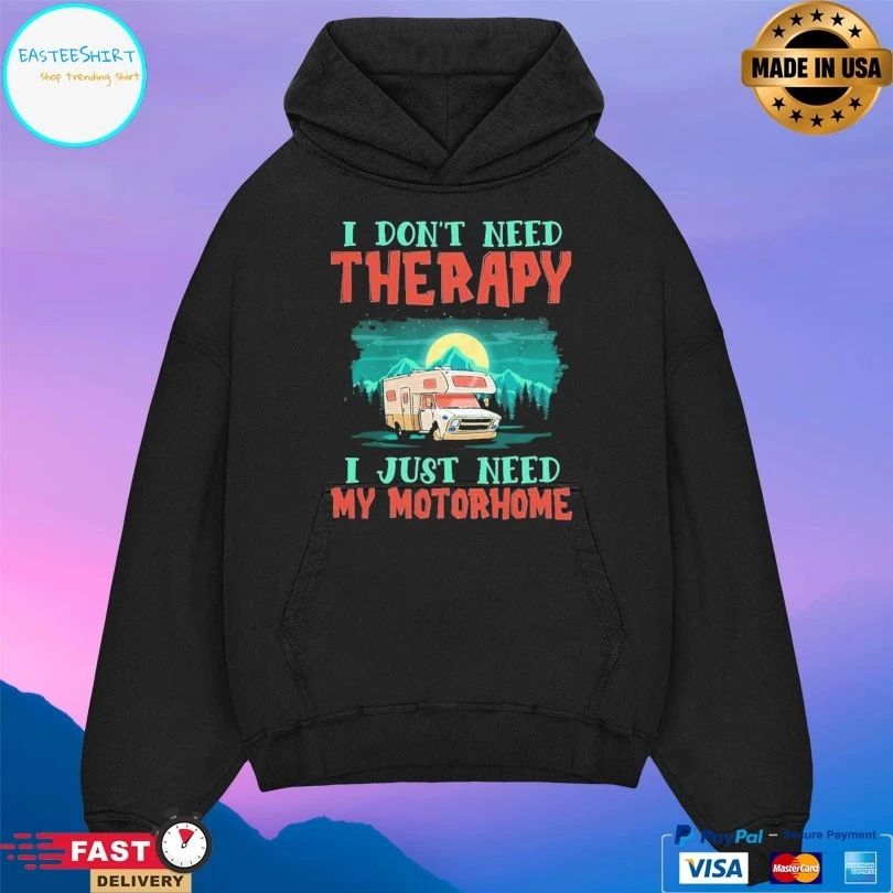 I Don’t Need Therapy I Just Need My Motorhome T-shirt