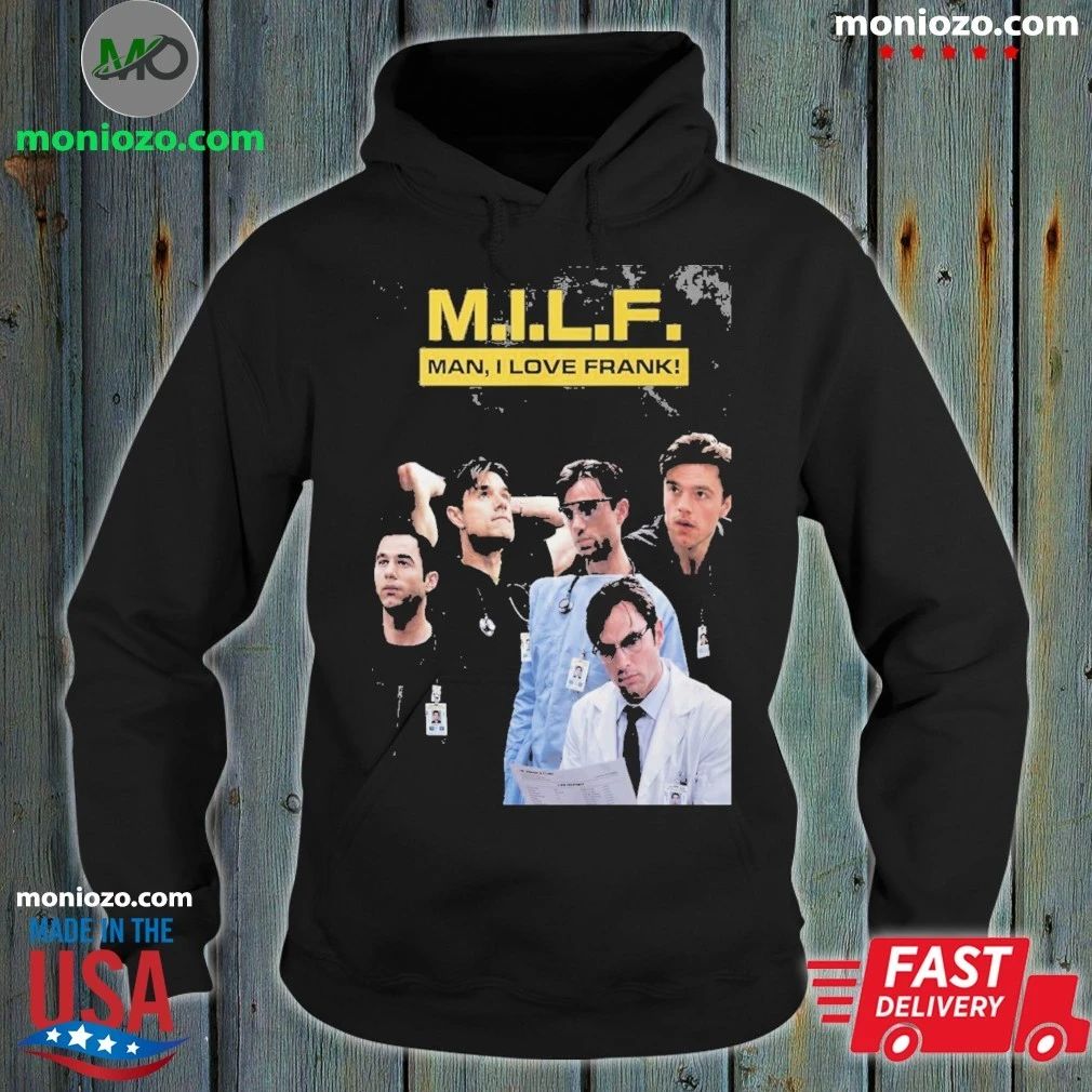 Original MILF Man I Love Frank T-Shirt – Dr. Frank Langdon Fan Shirt