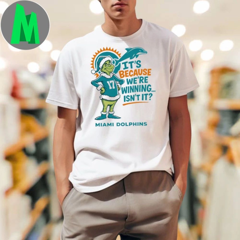 Original Dolphins Grinch Winning is the Reason! T-Shirt