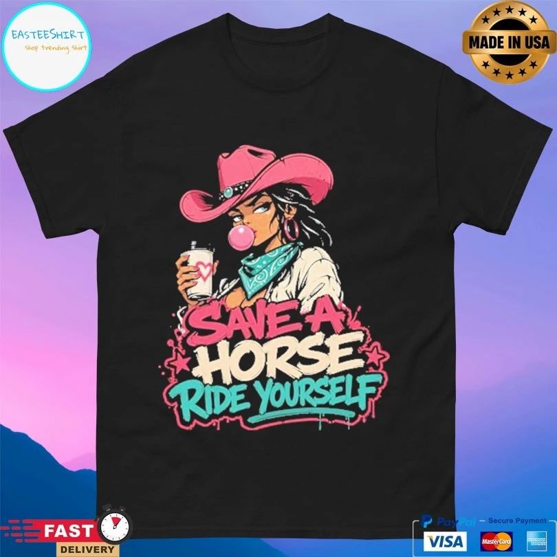 Cowgirl Save A Horse Ride Yourself T-shirt
