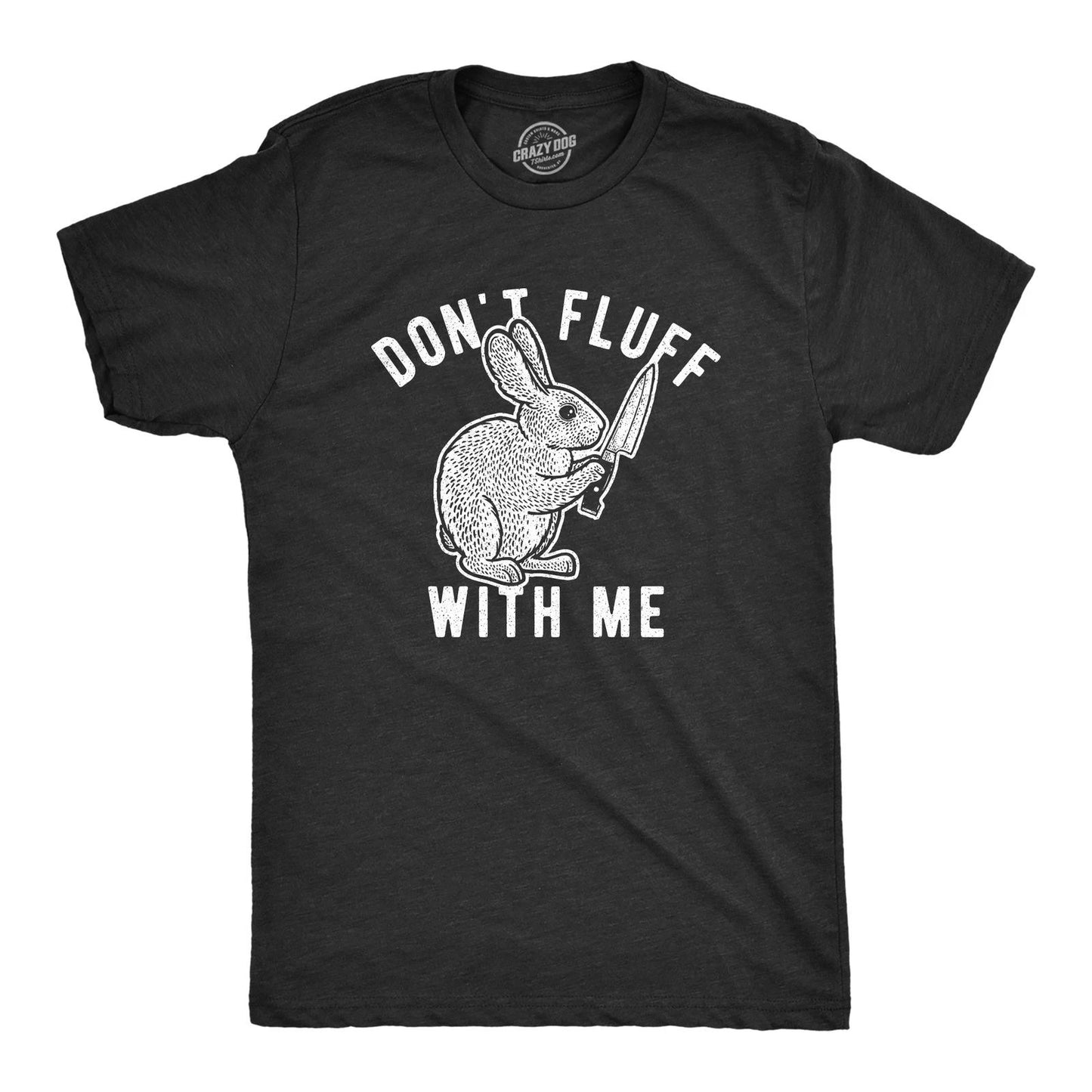 Mens Don't Fluff With Me T Shirt Funny Bunny Rabbit Easter Graphic Novelty Tee