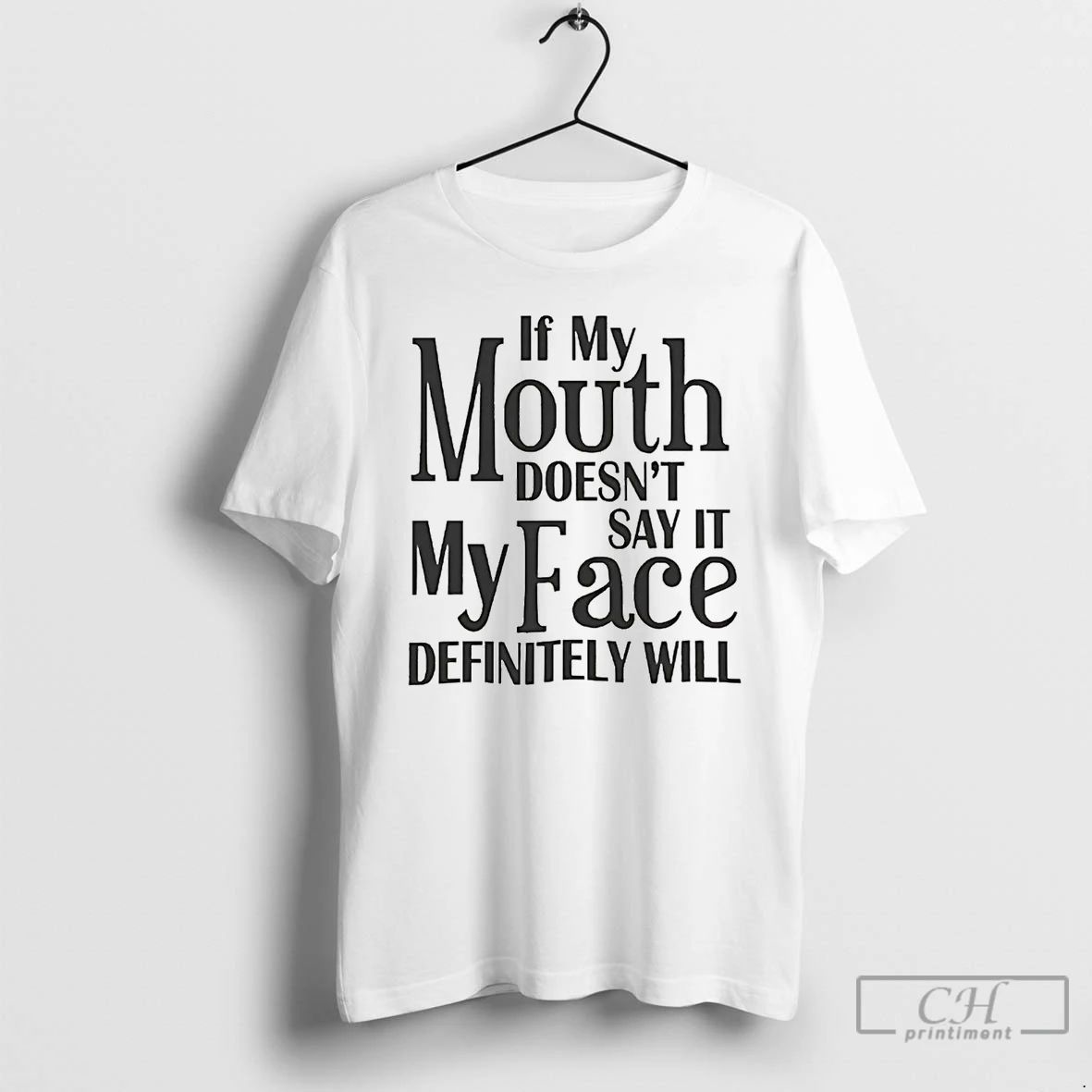 Premium Pittsburgh If My Mouth Doesnt Say It My Face Will Definitely Will T Shirts
