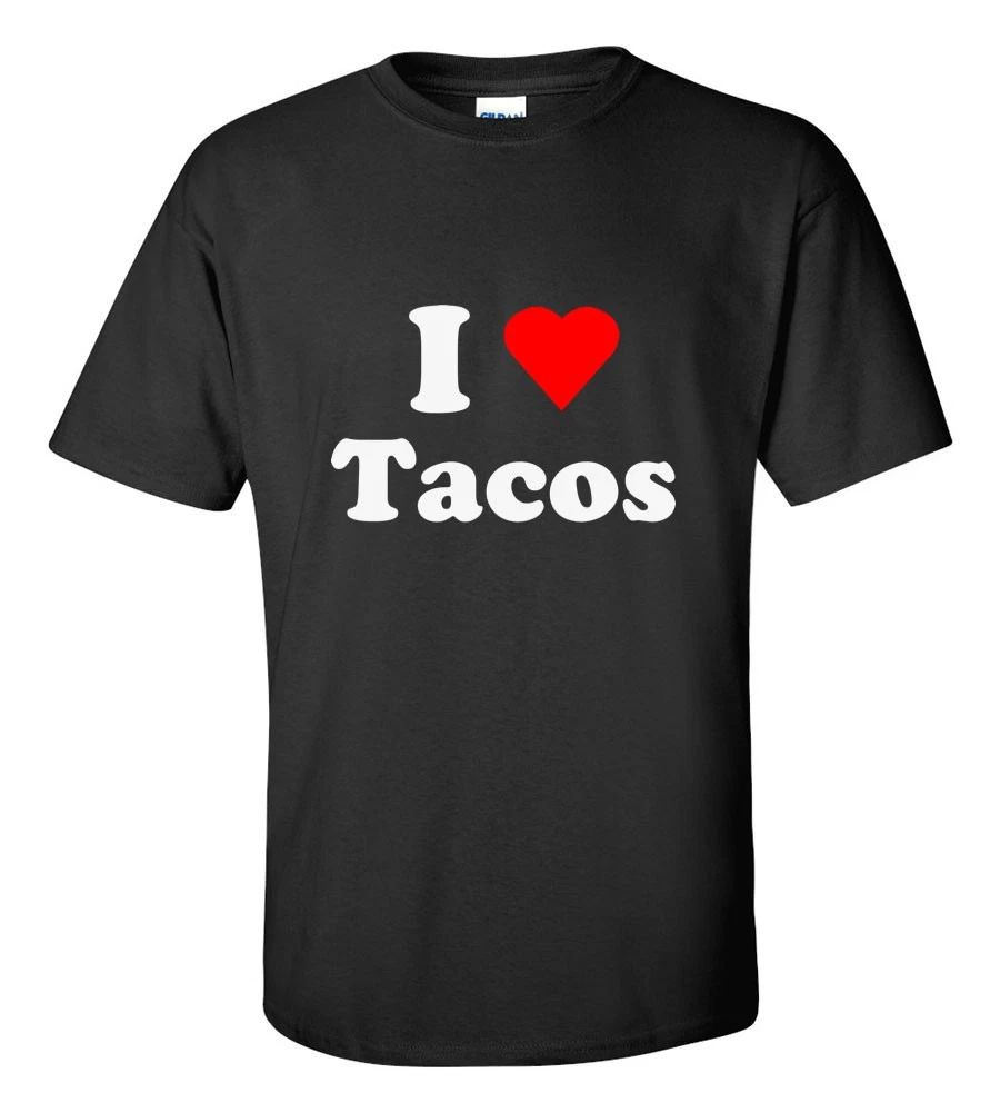 I Love Tacos T-Shirt Funny Foodie Graphic Cotton Tee Taco Lover Gift