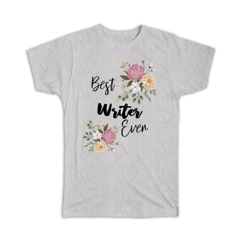 Gift T-Shirt : Best WRITER Ever Flowers Floral Boho Vintage Pastel