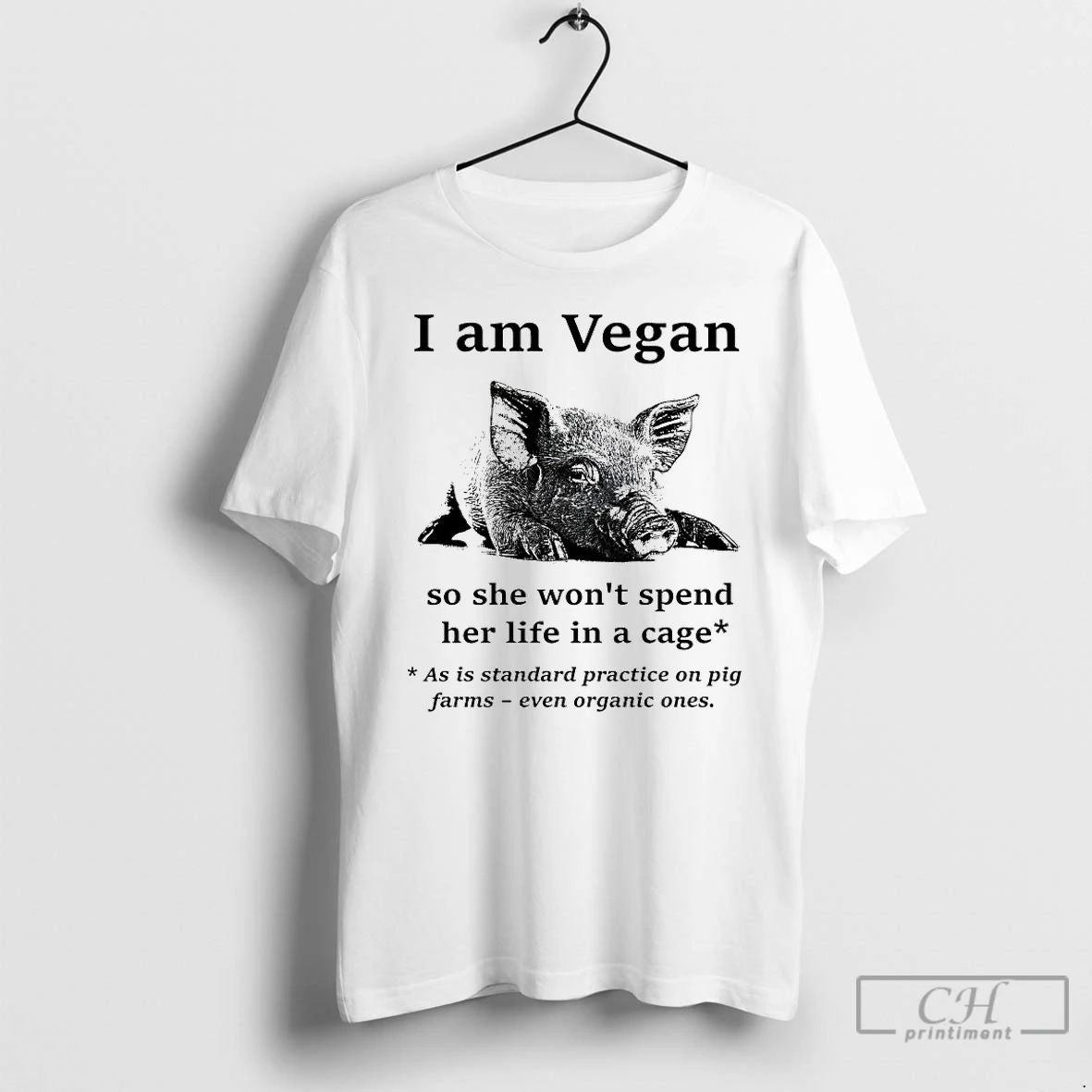 Classic I Am Vegan So He Wont Spend Her Life In A Cage T Shirts