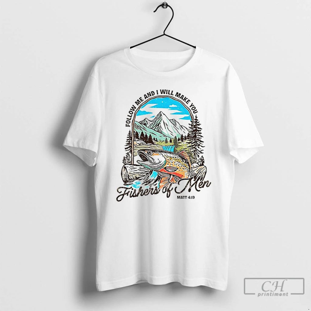 Classic Follow Me And I Wike You Fishers Of Men Matthew 4 19 T Shirts