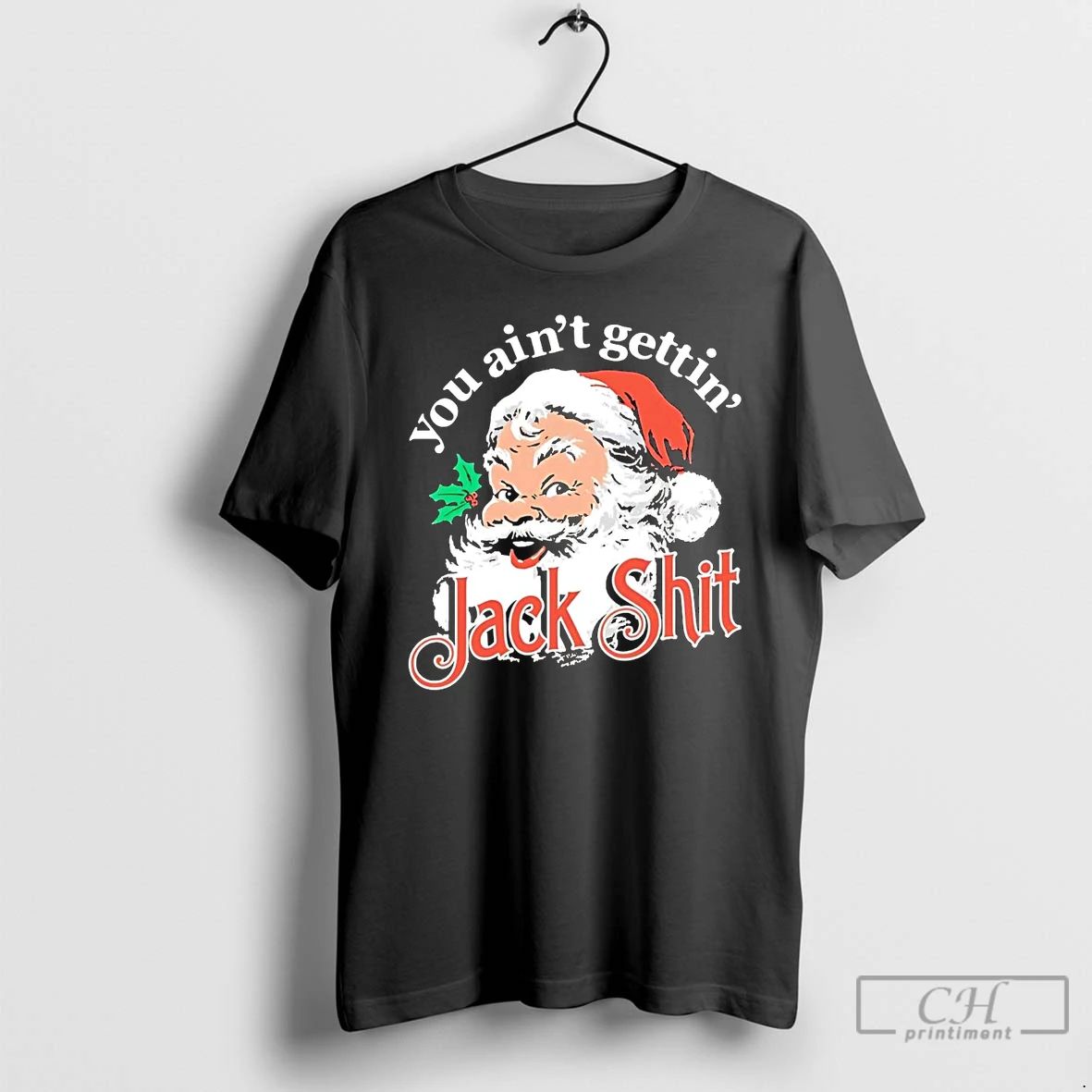 Classic Santa You Aint Gettin Jack Shit Christmas T Shirts