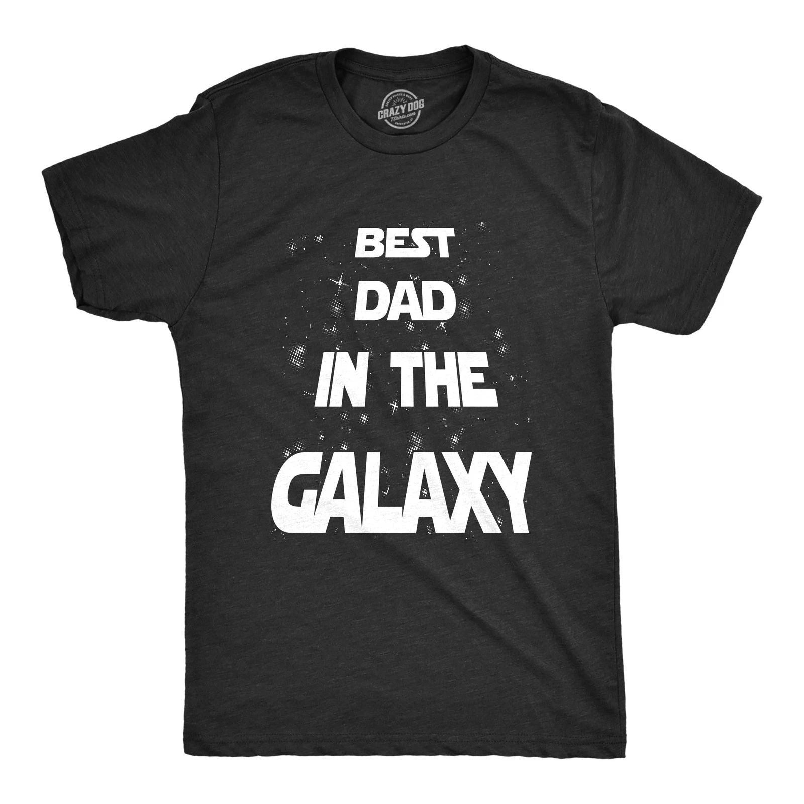 Mens Best Dad In The Galaxy T Shirt Funny SciFi Movie Fathers Day Tee for Guys