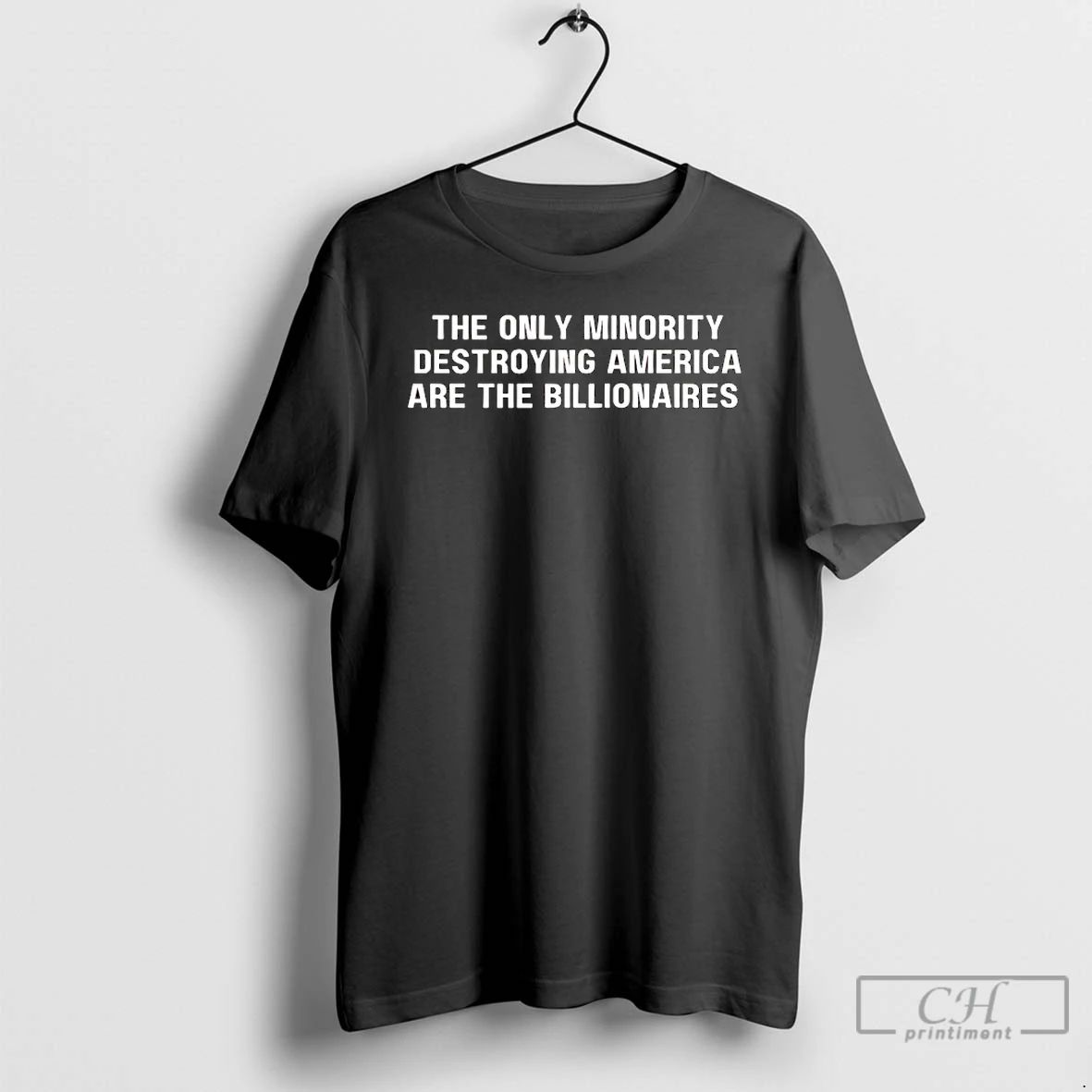 Premium The Only Minority Destroying America Are The Billionaires T Shirts