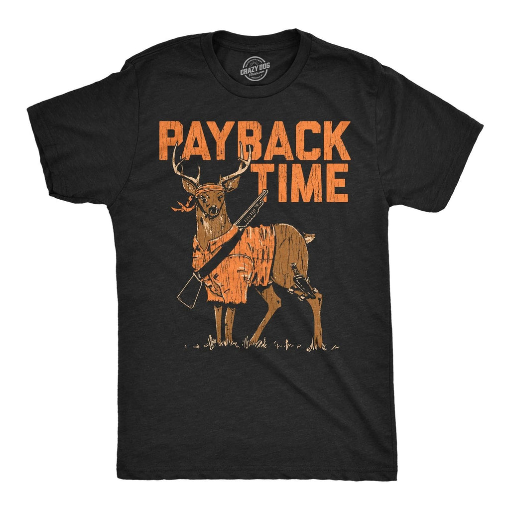 Mens Funny T Shirts Payback Time Sarcastic Deer Graphic Novelty Tee for Men