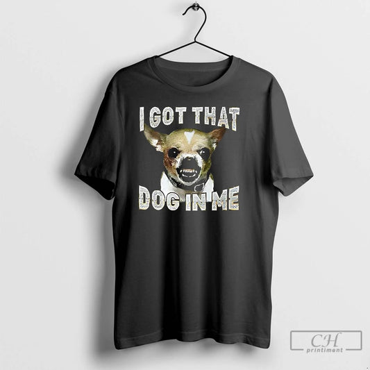 Premium Enrique Hernandez I Got That Dog In Me Chihuahua T Shirts