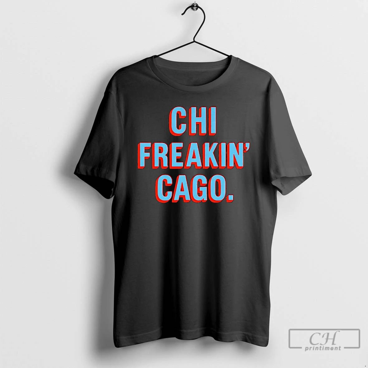 Classic Chicago Chi Freaking Cago T Shirts