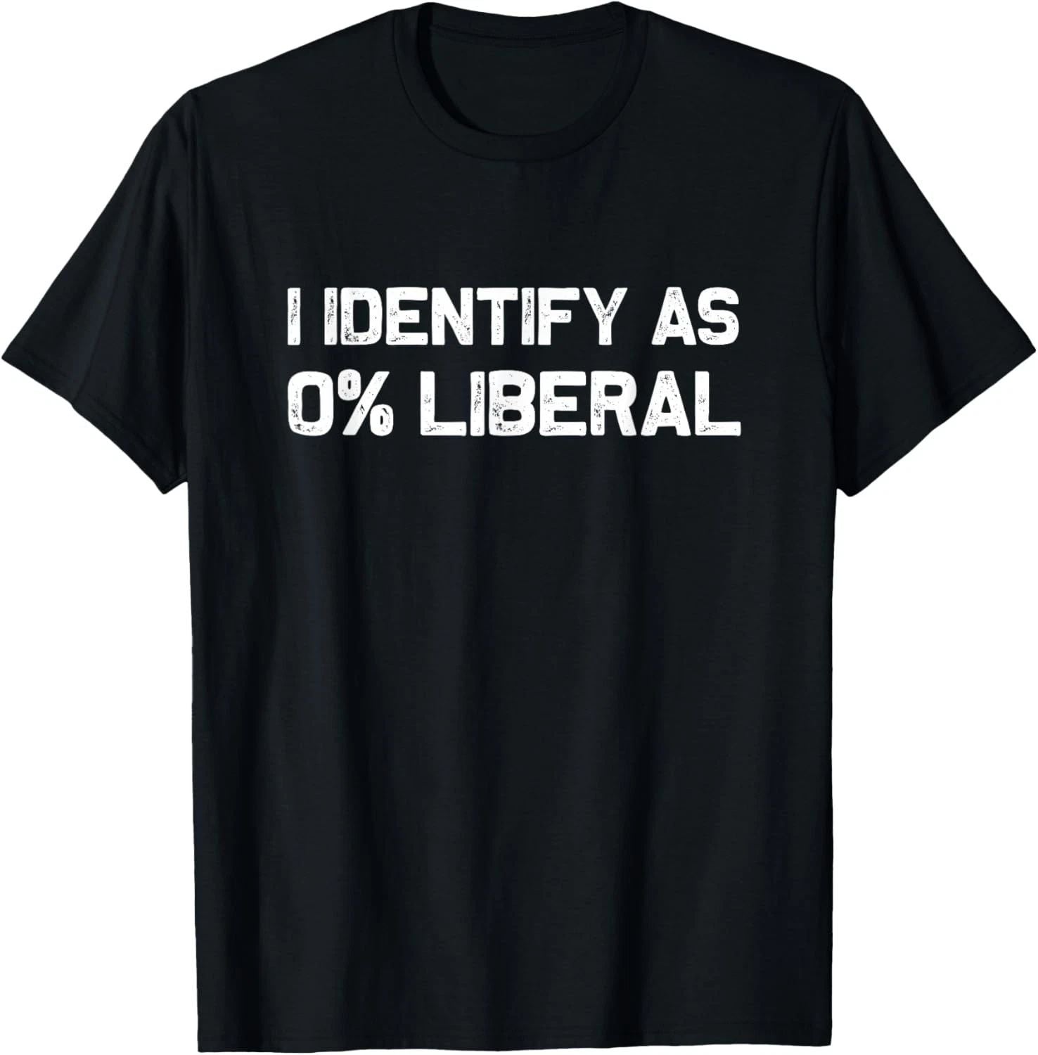 I Identify As 0% Liberal T-Shirt UNISEX S-3XL