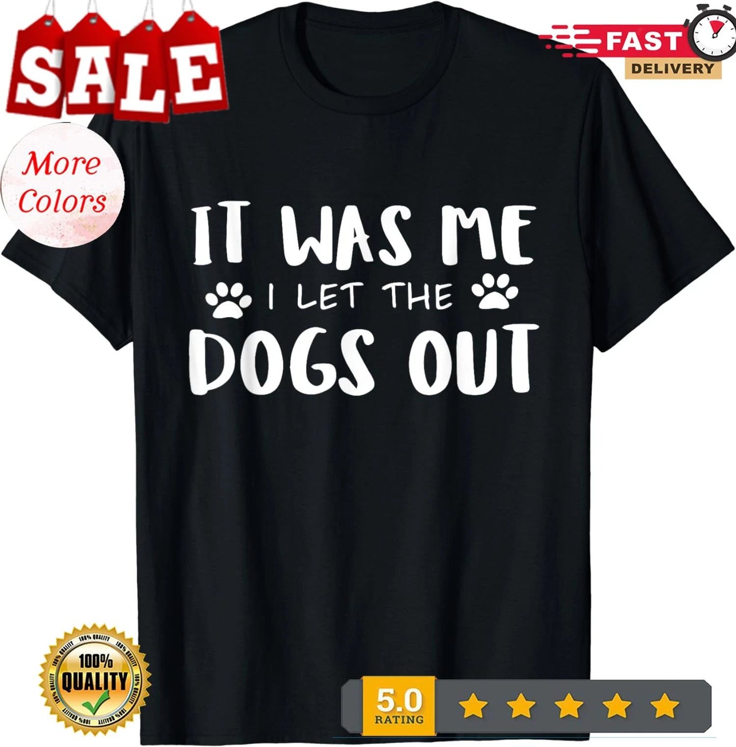It Was Me I Let The Dogs Out Funny Dog Lover Gift Unisex T-Shirt