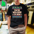 You’re Welcome I’m Here Christmas Shirt