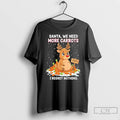 Premium Reindeer Carrot Hoarder Santa We Need More Carrots I Regret Nothing T Shirts
