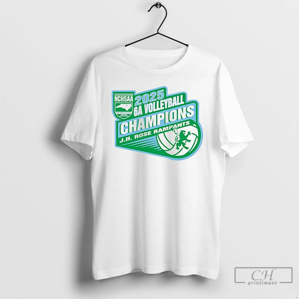 Premium Jh Rose Rampants 2025 Nchsaa 6a Volleyball Champions T Shirts