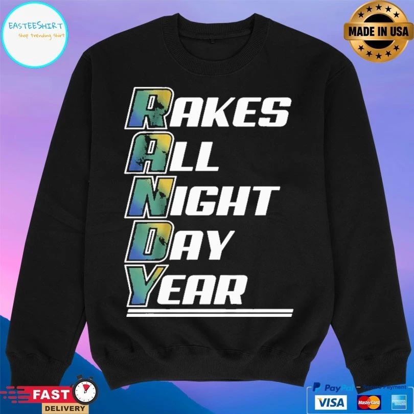 Randy Rakes All Night Day Year T-shirt