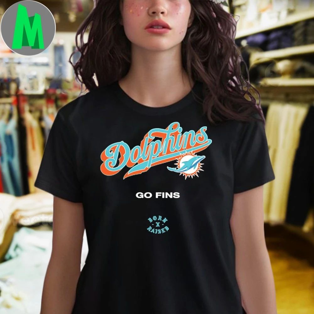 Miami Dolphins Born x Raised Go Fins Shirt