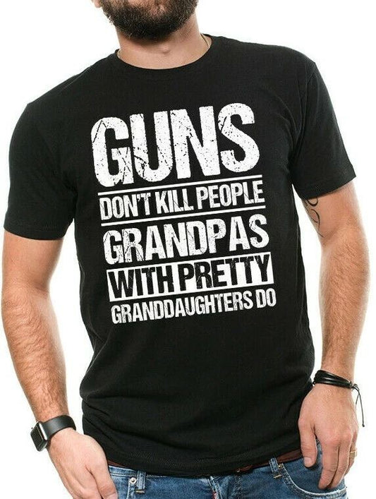 Guns Don't Kill Grandpas with Pretty Granddaughters Do Grandpa Papa T-Shirt Gift
