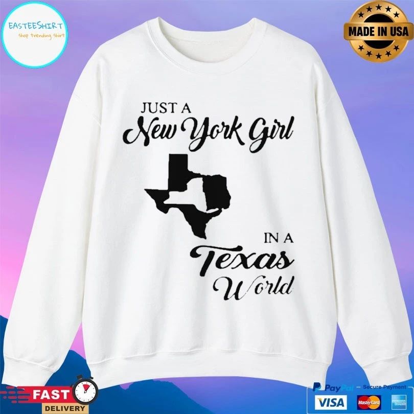 Just A New York Girl In A Texas World T-shirt