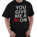 Heart On Funny Rude Cute Romantic Humor Gift Mens Casual Crewneck T Shirts Tees
