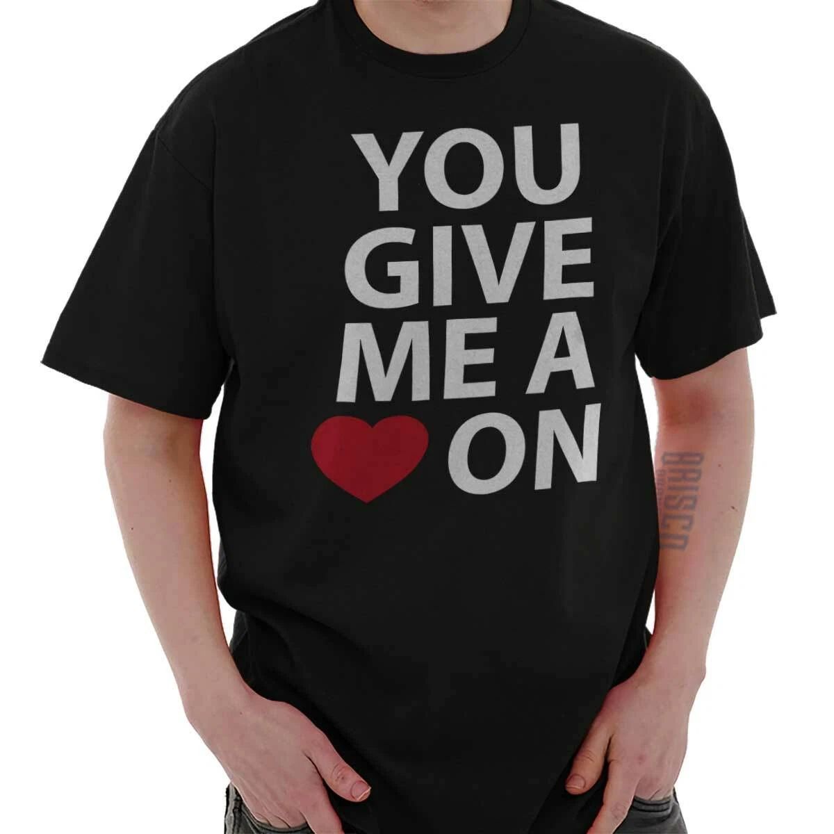 Heart On Funny Rude Cute Romantic Humor Gift Mens Casual Crewneck T Shirts Tees