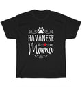 Havanese Mama Dog Pet Animal Lover T-Shirt Mother Mom Unisex Funny Tee Gift NEW