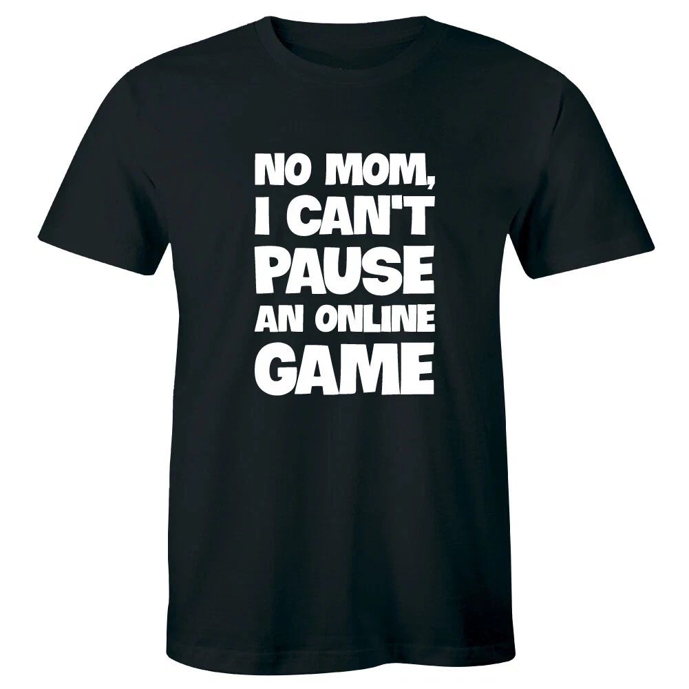 No Mom I Can't Pause An Online Game Men's T-Shirt Funny Gaming Computer Nerd Tee