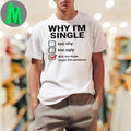 Original Why I’m Single Shirt