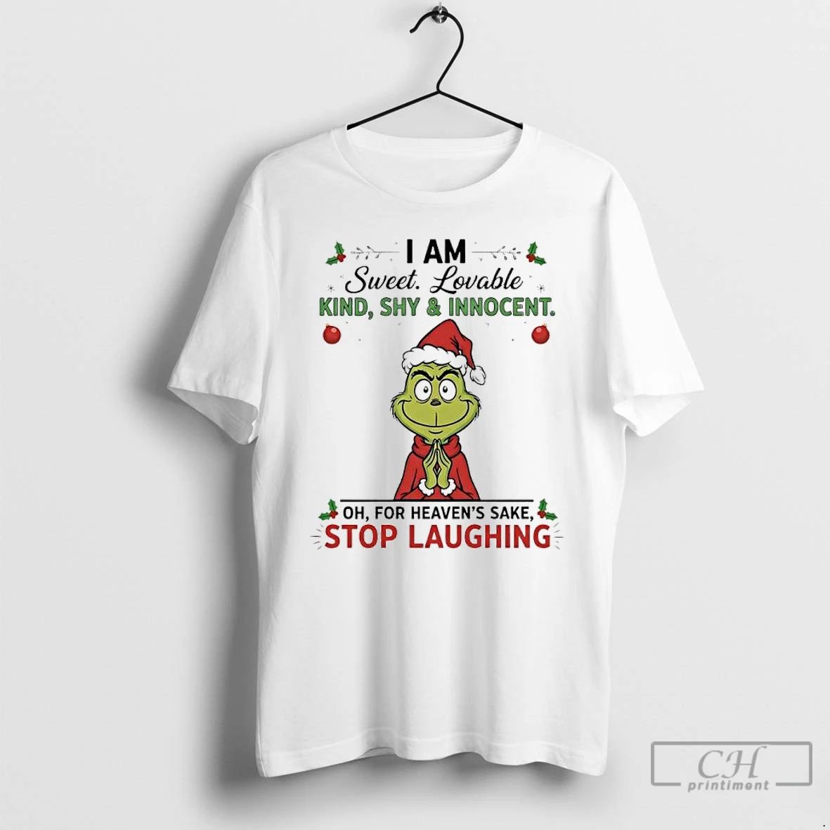 Premium Grinch Christmas I Am Sweet Lovable Kind Shy And Innocent For Heavens Sake Stop