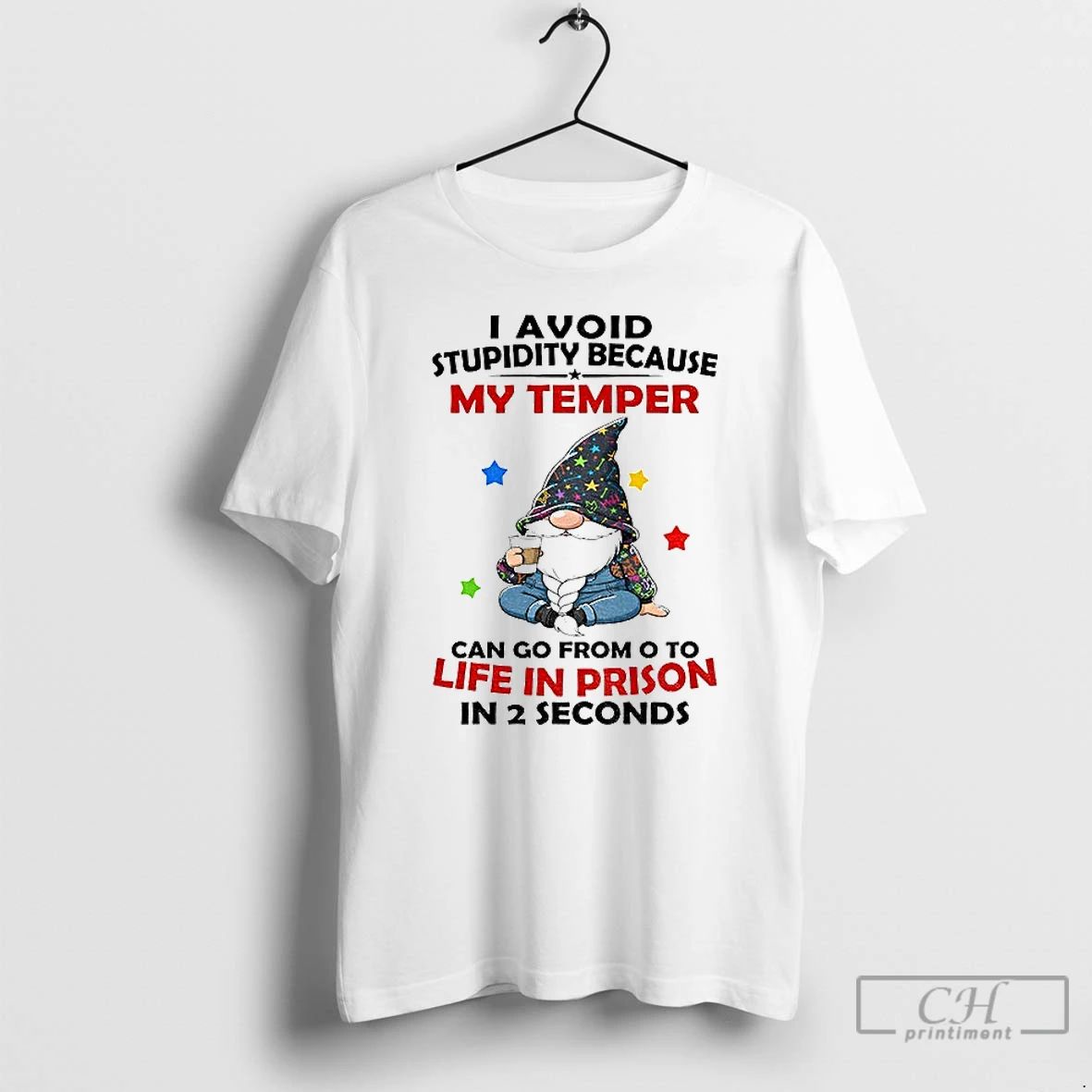 Classic Gnome I Avoid Stupidity Because My Temper Can Go From O To Life In