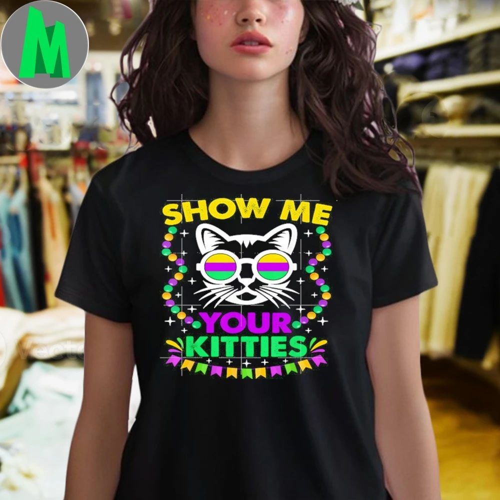 Original Show Me Your Cute Kitties Mardi Gras Party Cat Lover Shirt