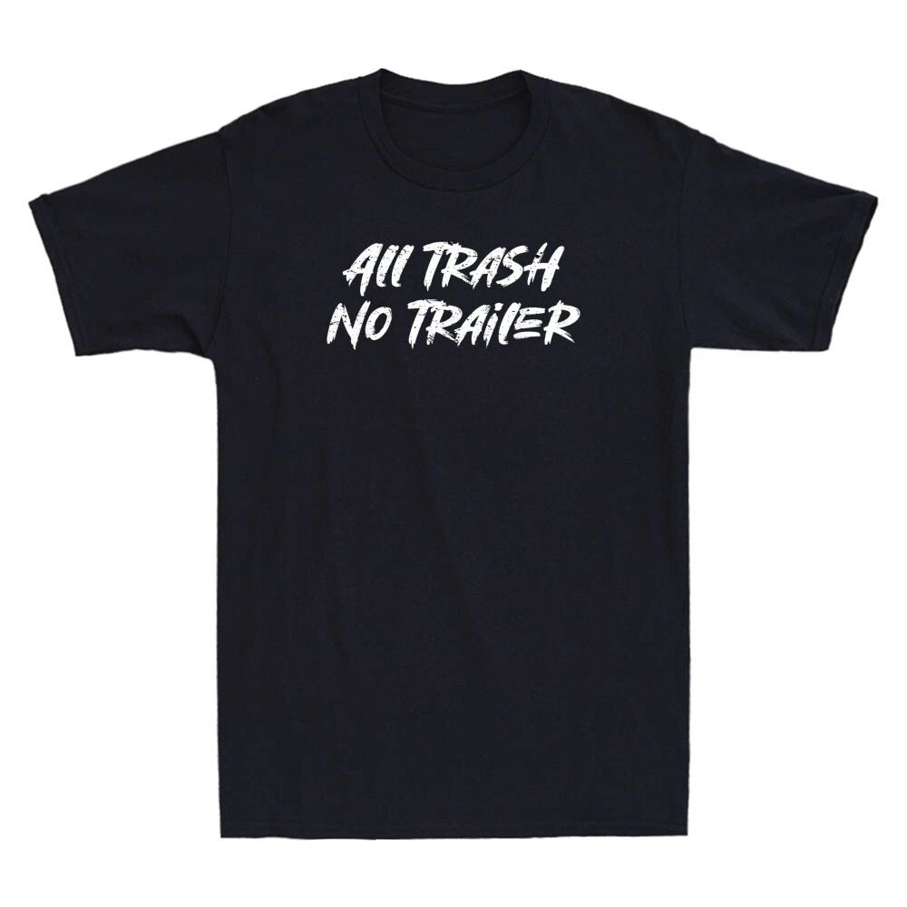 All Trash No Trailer Funny Saying Quote Gift Vintage Men's Short Sleeve T-Shirt