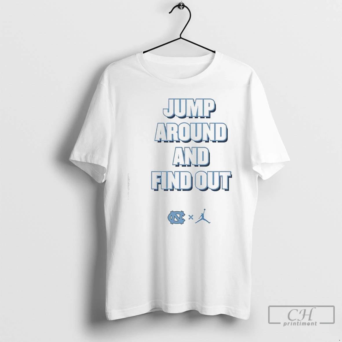 Premium Jump Around And Find Out University Of North Carolina Unc And Jumpman Logo