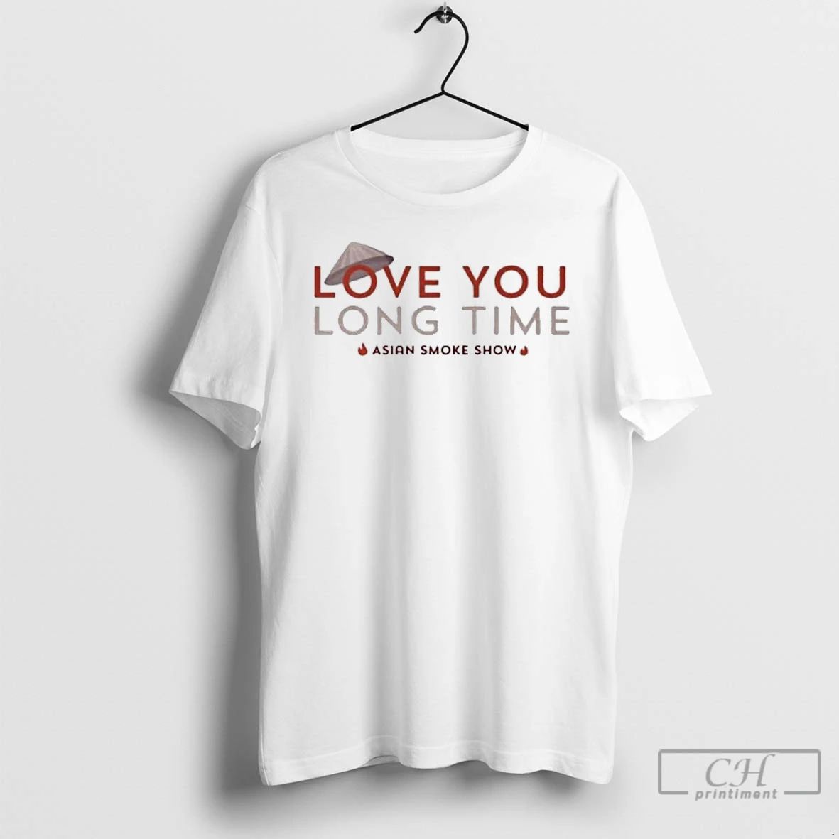 Classic Love You Long Time Asian Smoke Show T Shirts