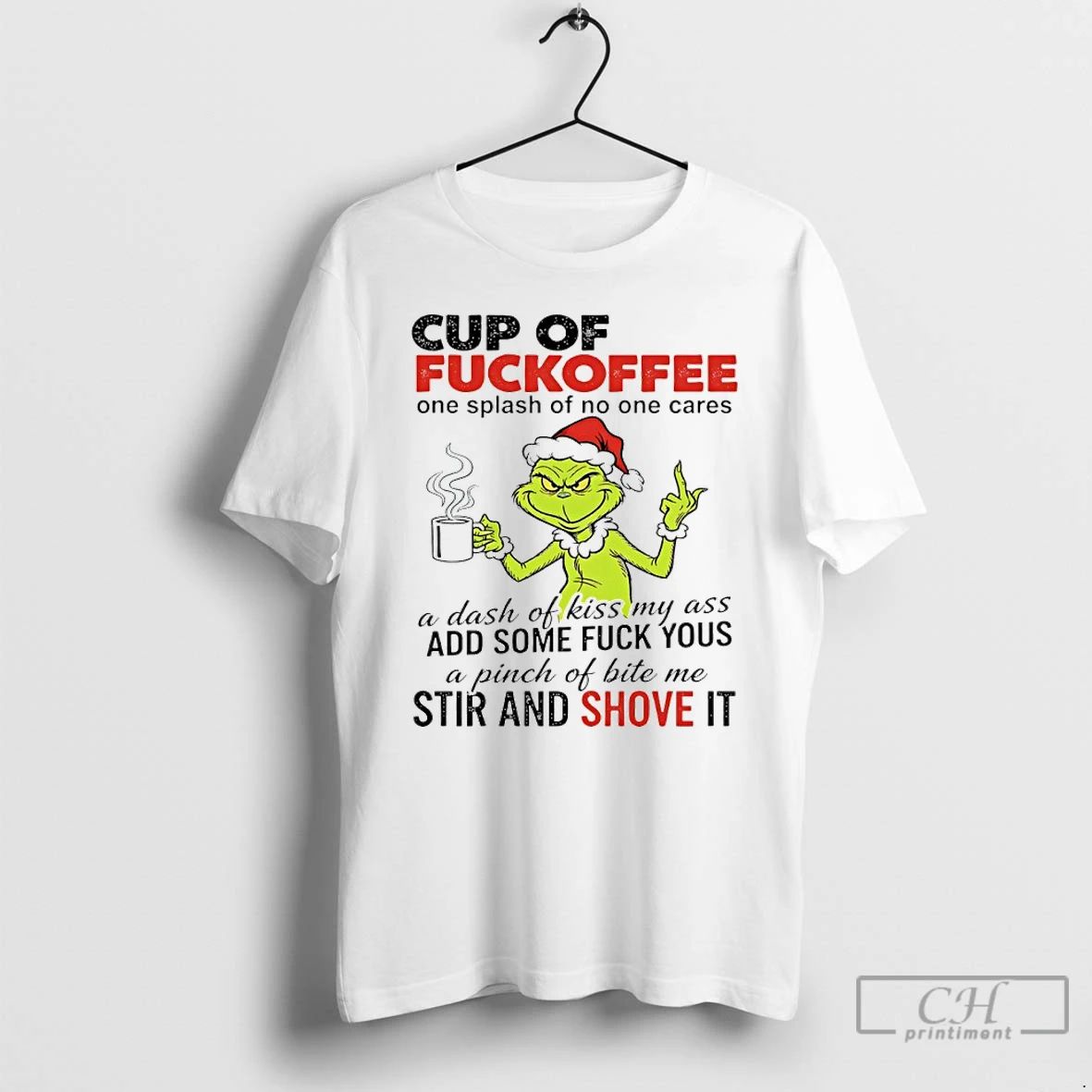 Premium Grinch Christmas Cup Of Fuckoffee One Splash Of No One Cares T Shirts