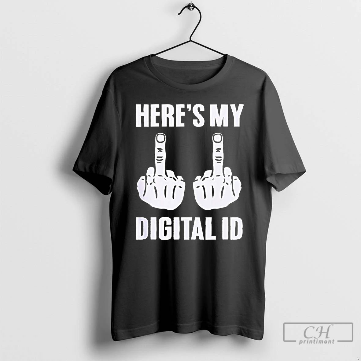 Classic Middle Finger Heres My Digital Id T Shirts