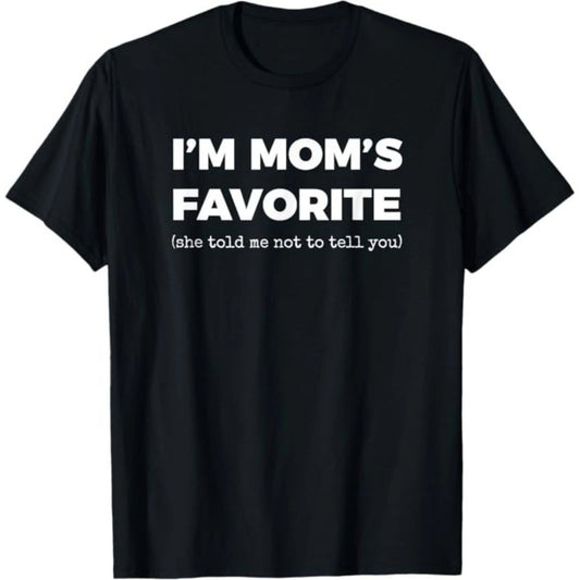 Funny Moms Favorite Son Daughter I'm Mom's Favorite T-Shirt