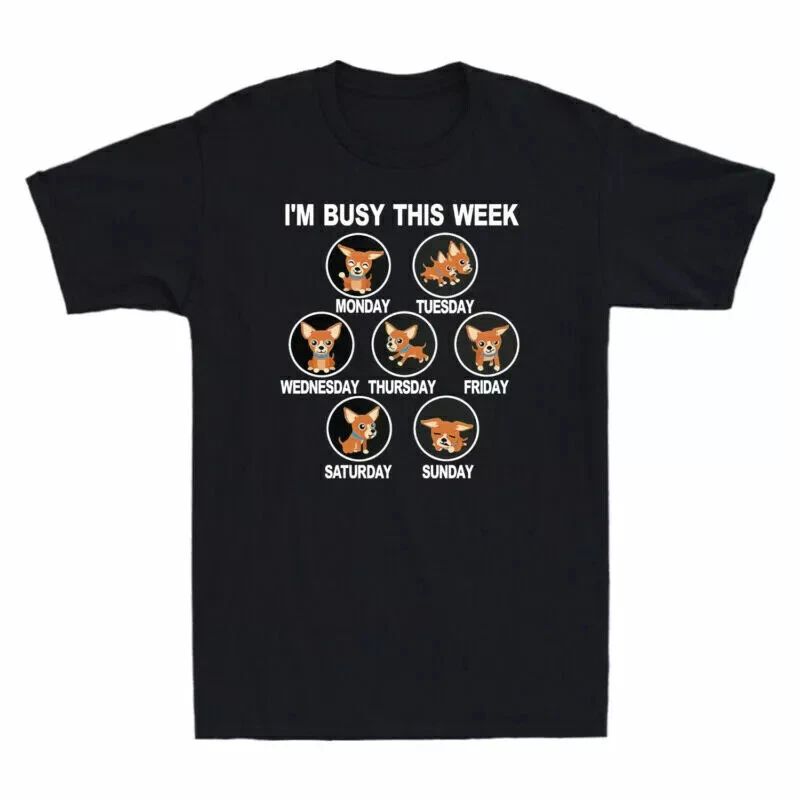 I'm Busy This Week Funny Chihuahua Puppy Schedule Dog Lovers Gift Men's T-Shi...