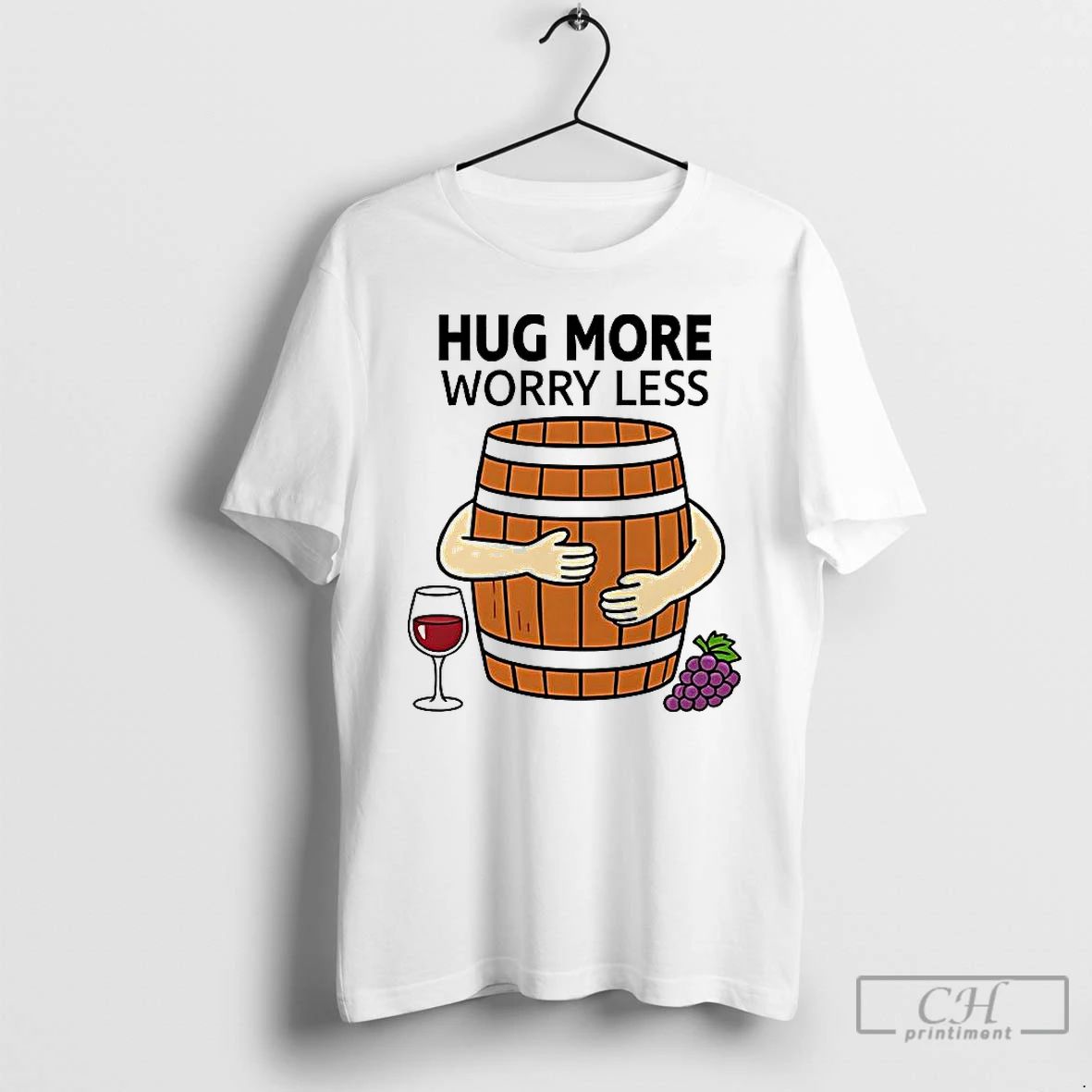 Classic Wine Barrel Hug More Worry Less T Shirts