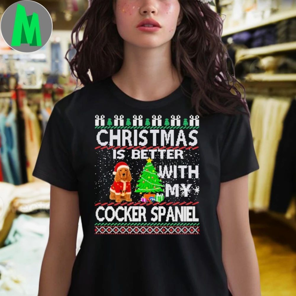 Christmas is better with my Cocker Spaniel Dog Shirt