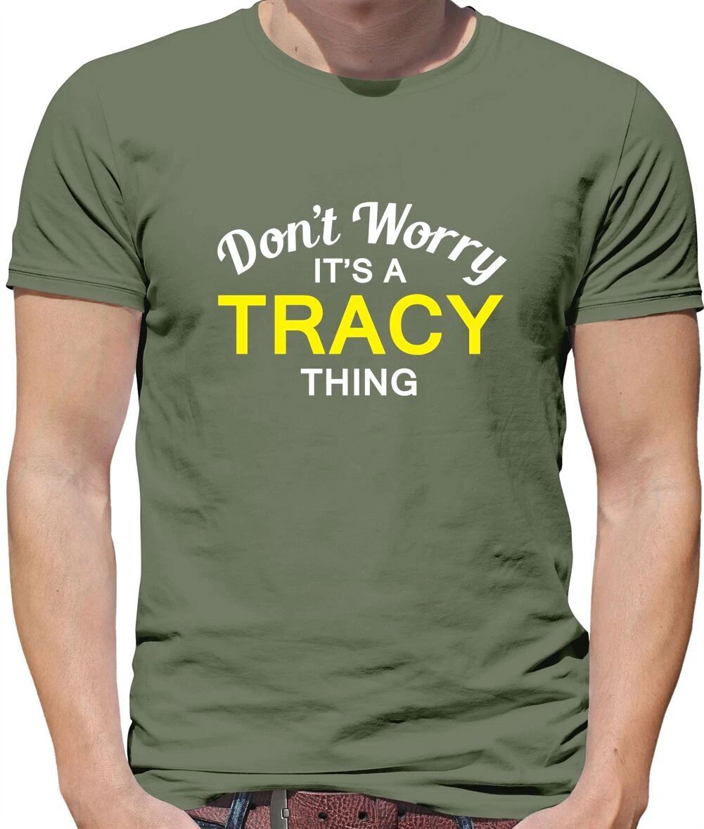 Don't Worry It's a TRACY Thing! - Mens T-Shirt - Surname Custom Name Family