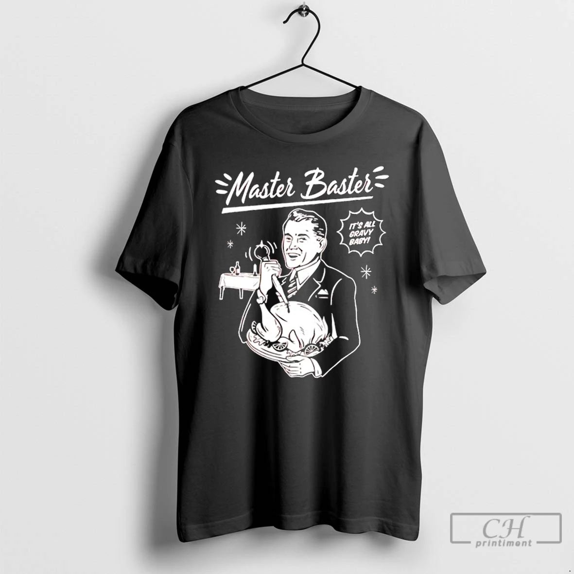 Classic Master Baster Its All Gravy Baby T Shirts