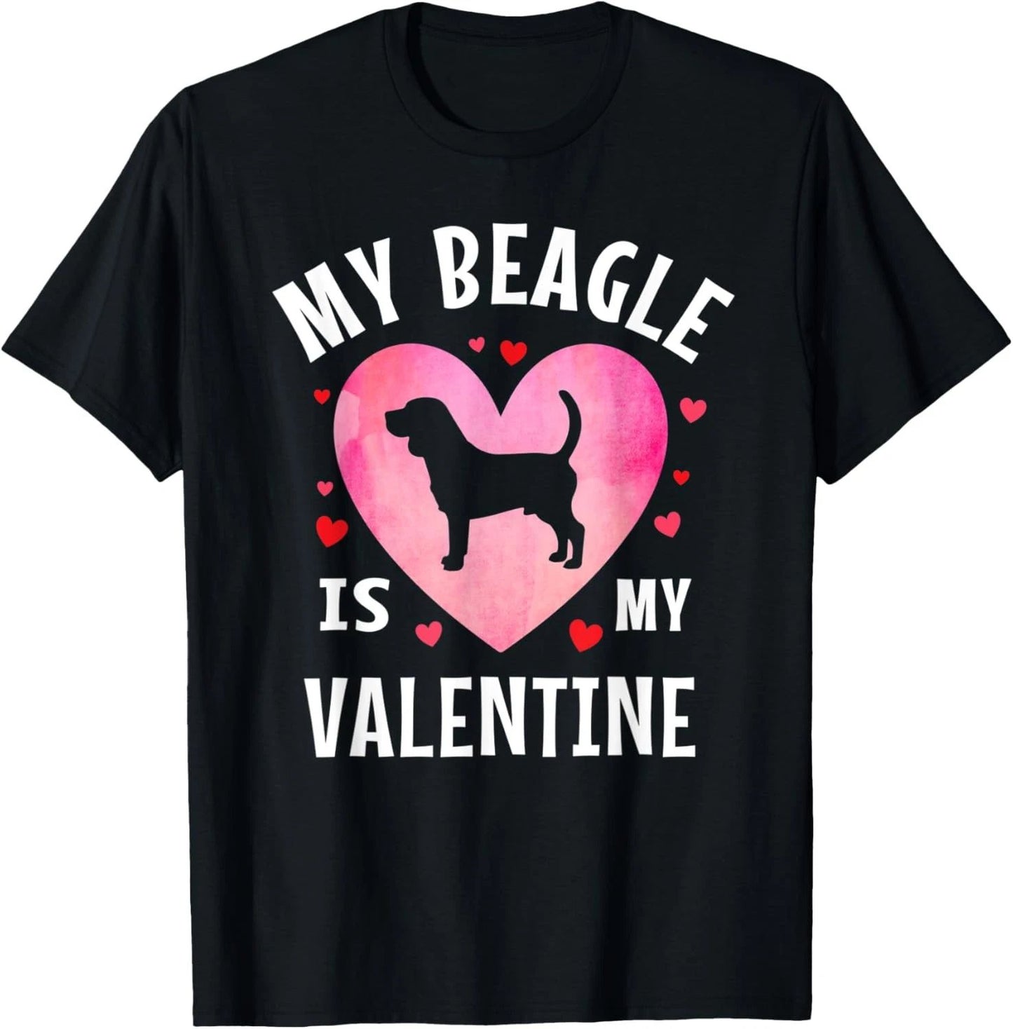 My Beagle is My Valentine Dog Lover Valentines Day T-Shirt