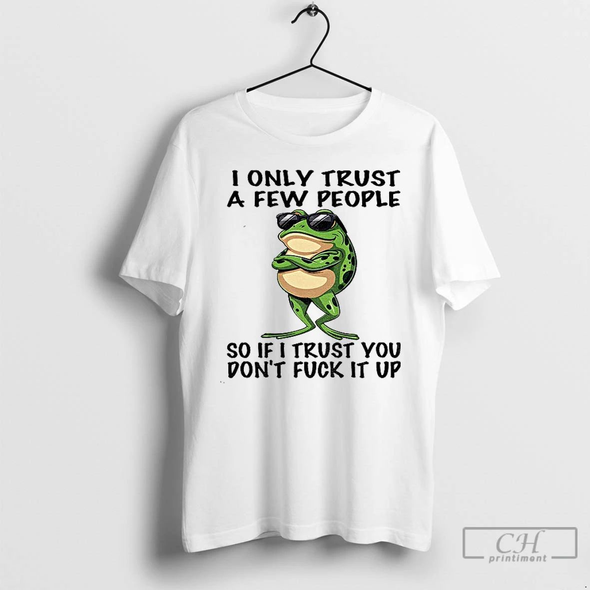 Premium Frog Wearing Glass I Only Trust A Few People So If I Trust You
