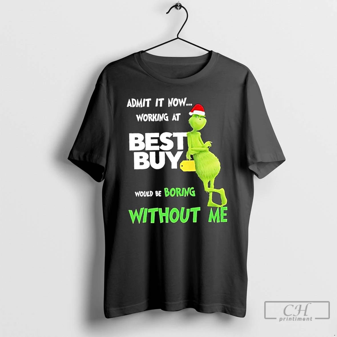 Classic Grinch Admit It Now Working At Best Buy Would Be Boring Without Me