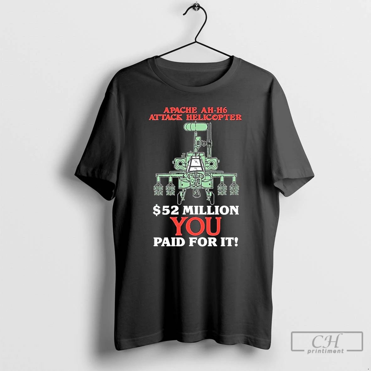 Classic Apache Ah H6 Attack Helicopter 52 Million You Paid For It T Shirts